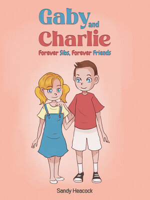cover image of Gaby and Charlie Forever Sibs, Forever Friends